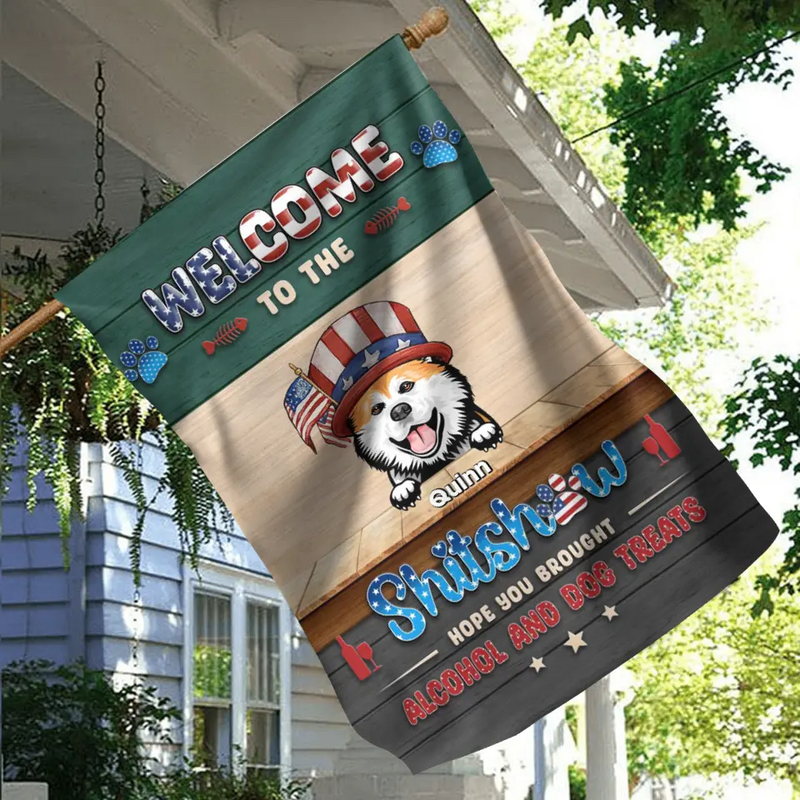 Personalized Pet Flag - Up to 6 Dogs/Cats - Independence Day Gift Idea for Dog/Cat Owners - Welcome To The Shitshow