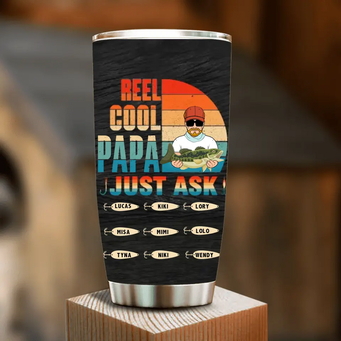 Custom Personalized Reel Cool Dad Tumbler - Gift Idea For Father's Day/Grandpa/Fishing Lovers - Upto 9 Kids - Reel Cool Papa Just Ask