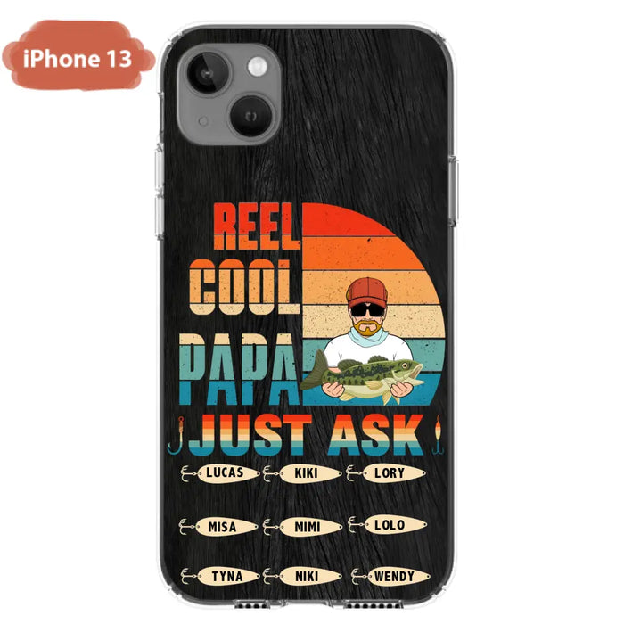 Custom Personalized Reel Cool Dad Phone Case - Gift Idea For Father's Day/Grandpa/Fishing Lovers - Upto 9 Kids - Reel Cool Papa Just Ask - Cases For iPhone/Samsung