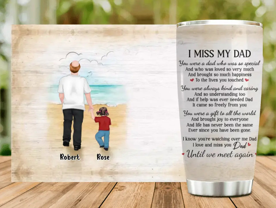 Custom Personalized Memorial Dad Tumbler - Gift Idea For Father's Day - I Miss My Dad You Were A Dad Who Was So Special
