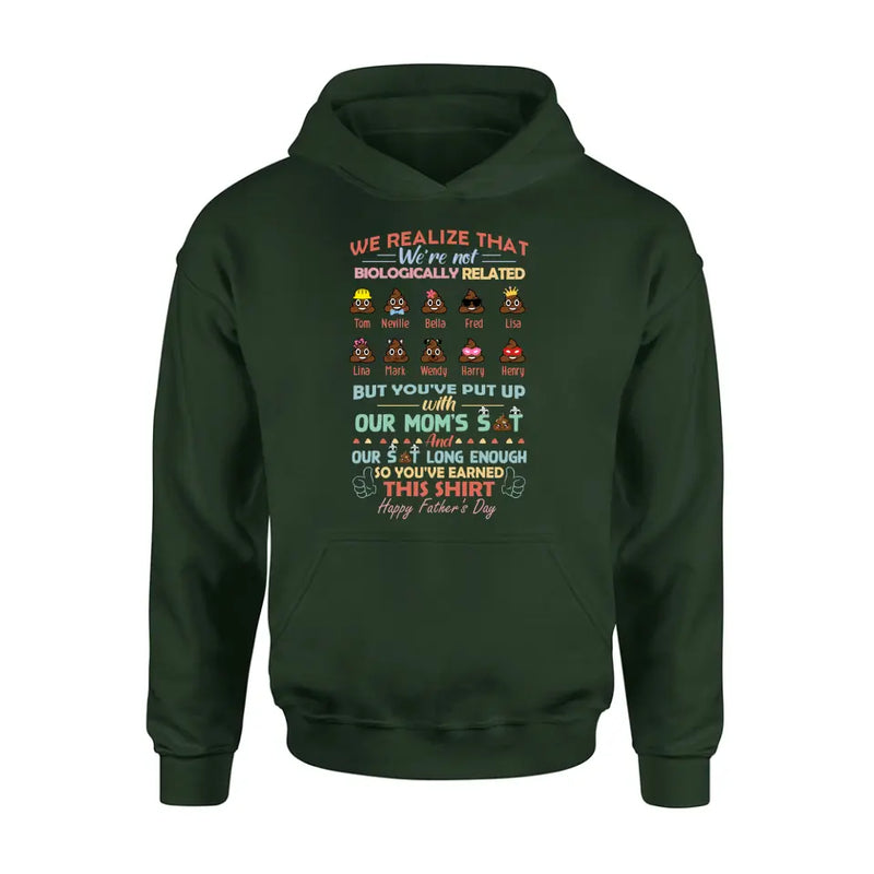 Personalized Stepdad Shirt/Hoodie - Up to 10 Children - Gift Idea For Father's Day - We Realize That We're Not Biologically Related