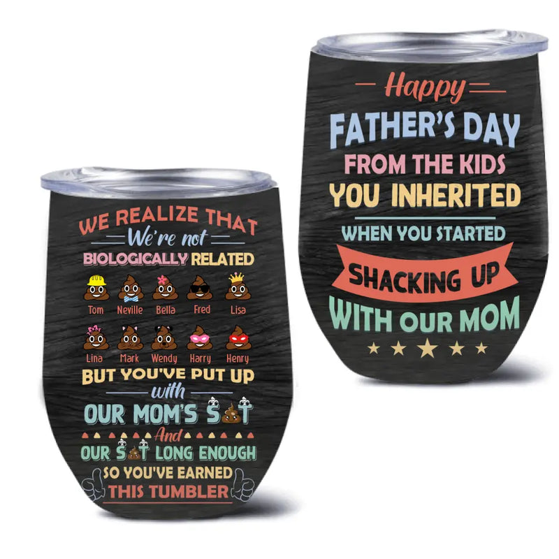 Personalized Stepdad Wine Tumbler - Up to 10 Children - Gift Idea For Father's Day - We Realize That We're Not Biologically Related