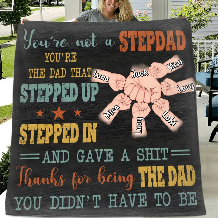 Custom Personalized StepDad Quilt/Single Layer Fleece Blanket - Best Gift Idea For Father's Day - Upto 6 Kids - Thanks For Being The Dad You Didn't Have To Be