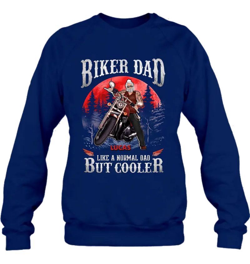 Personalized Biker Shirt/Hoodie - Father's Day Gift Idea for Dad/Grandpa - Biker Dad Like A Normal Dad But Cooler