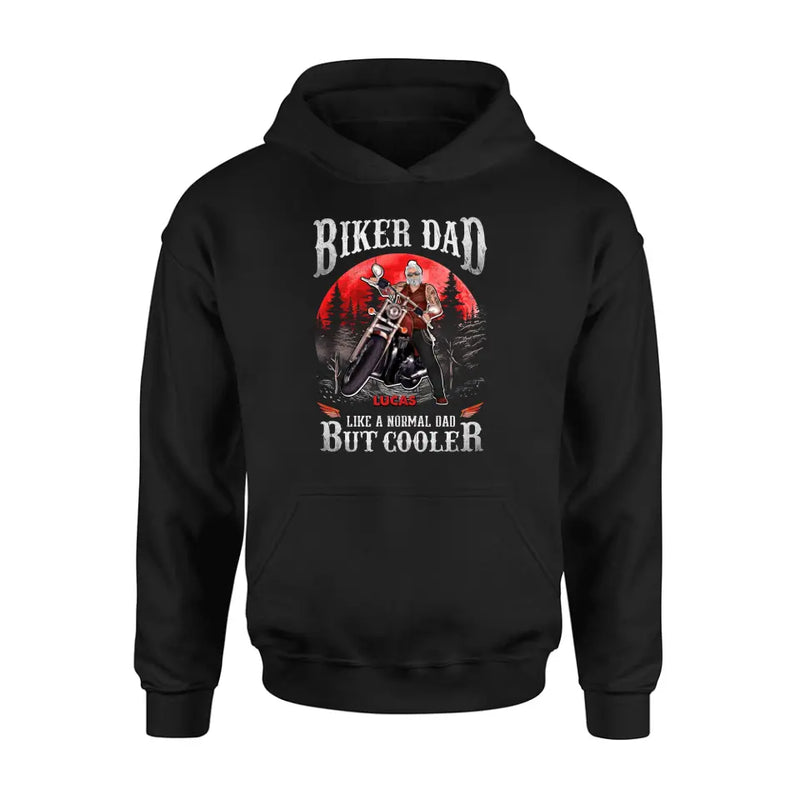Personalized Biker Shirt/Hoodie - Father's Day Gift Idea for Dad/Grandpa - Biker Dad Like A Normal Dad But Cooler
