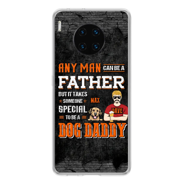 Custom Personalized Dog Daddy Phone Case - Gift Idea For Father's Day/Dog Lovers - Any Man Can Be A Father But It Takes Someone Special To Be A Dog Daddy - Cases  For Oppo/Xiaomi/Huawei