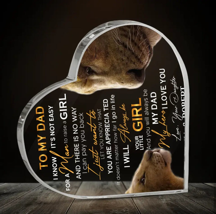 Custom Personalized Father's Day Crystal Heart - Gift Idea For Father's Day 2023 - To My Dad I Know It's Not Easy For A Man To Raise A Girl