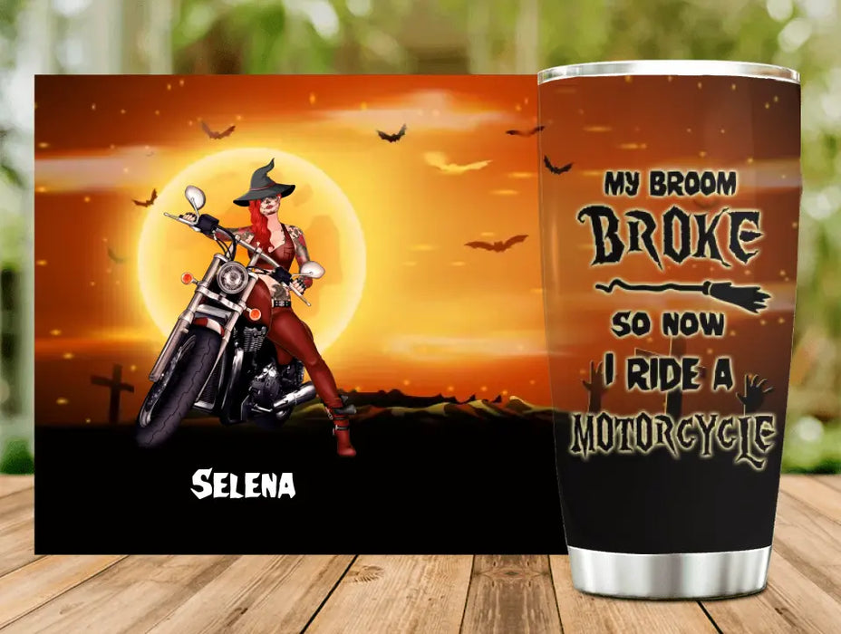 Custom Personalized Witch Tumbler - Upto 4 Dogs - Halloween Gifts For Friends/Dog Lovers - My Broom Broke So Now I Ride A Motorcycle