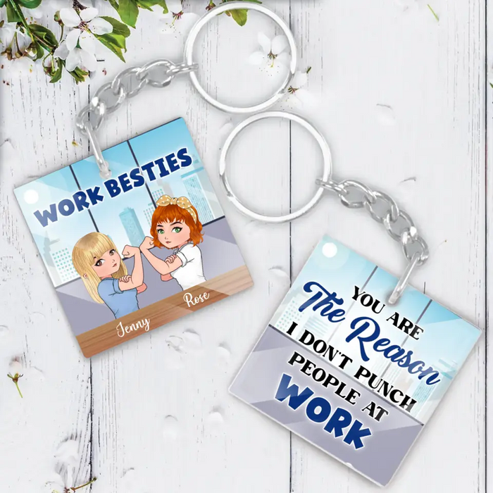 Custom Personalized Work Besties Acrylic Keychain - Upto 4 Besties - Gifts Idea for Besties/Colleagues - You Are The Reason I Don't Punch People At Work