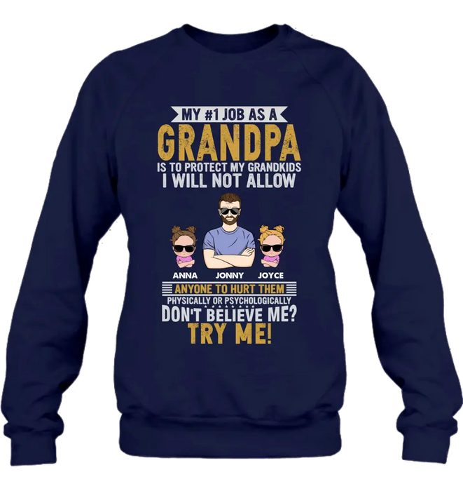 Custom Personalized Grandpa Shirt/Hoodie - Upto 4 Children - Gift Idea For Father's Day - My #1 Job As A Grandpa Is To Protect My Grandkids