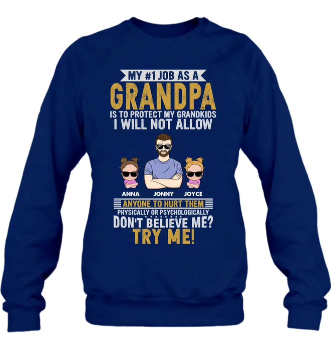 Custom Personalized Grandpa Shirt/Hoodie - Upto 4 Children - Gift Idea For Father's Day - My #1 Job As A Grandpa Is To Protect My Grandkids