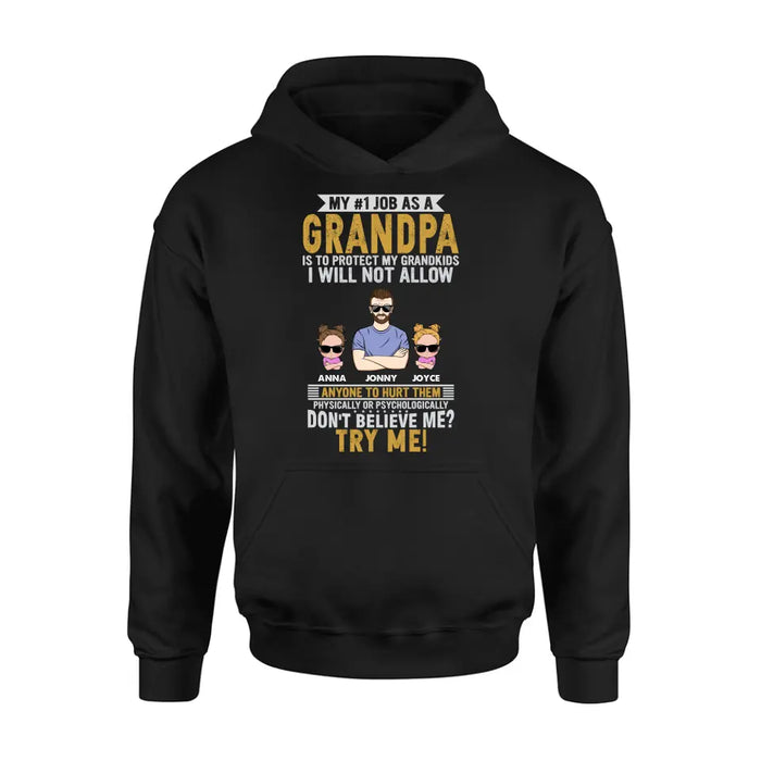 Custom Personalized Grandpa Shirt/Hoodie - Upto 4 Children - Gift Idea For Father's Day - My #1 Job As A Grandpa Is To Protect My Grandkids