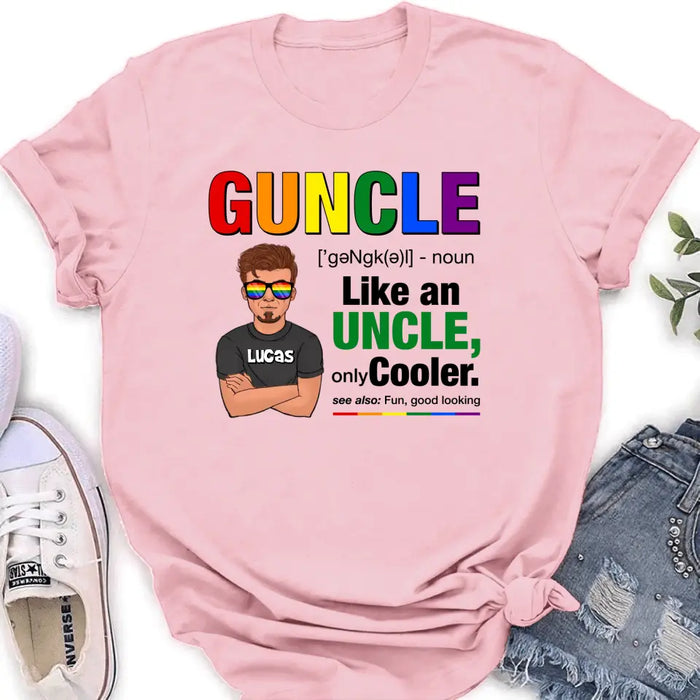 Custom Personalized Guncle T-Shirt - Gift Idea For Uncle/LGBT/Pride Month - Like An Uncle Only Cooler