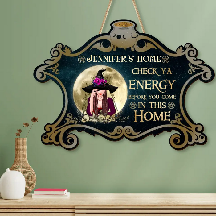 Custom Personalized Witch Wooden Sign - Gift Idea For Halloween/Wiccan Decor/Pagan Decor - Check Ya Energy Before You Come In This Home