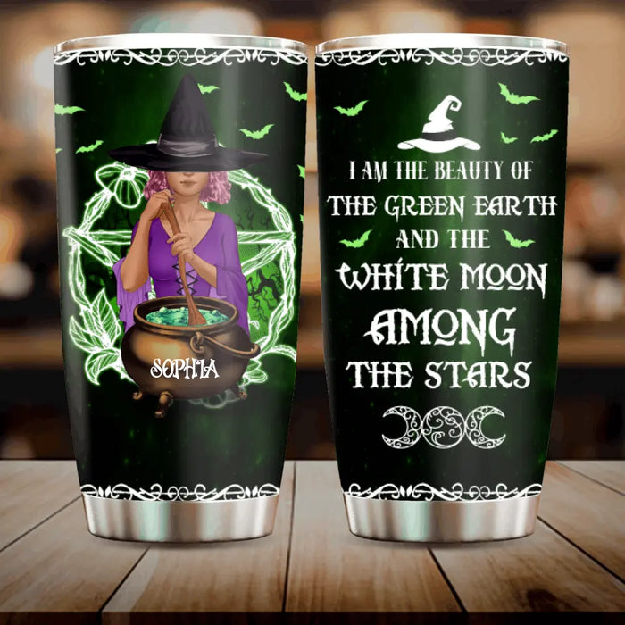 Custom Personalized Witch  Tumbler - Gift Idea For Halloween/ Home Decor - I Am The Beauty Of The Green Earth And The White Moon