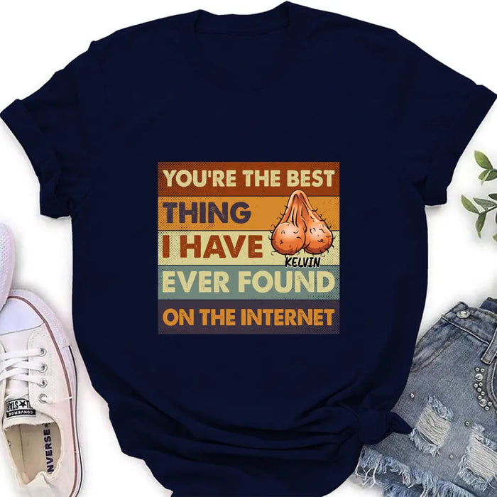 Custom Personalized Shirt/Hoodie - Gift Idea For Father's Day - You're The Best Thing I Have Ever Found On The Internet