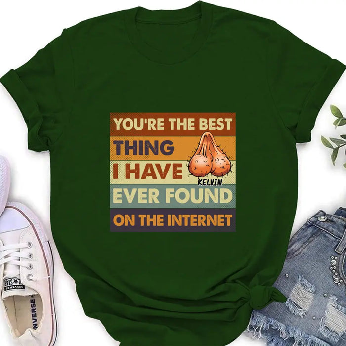 Custom Personalized Shirt/Hoodie - Gift Idea For Father's Day - You're The Best Thing I Have Ever Found On The Internet