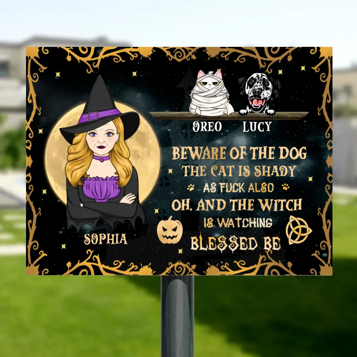 Custom Personalized Witch Metal Sign - Upto 4 Pets - Halloween Gift Idea For Friends/Dog/Cat Lovers - Beware Of The Dog The Cat Is Shady As Fuck Also