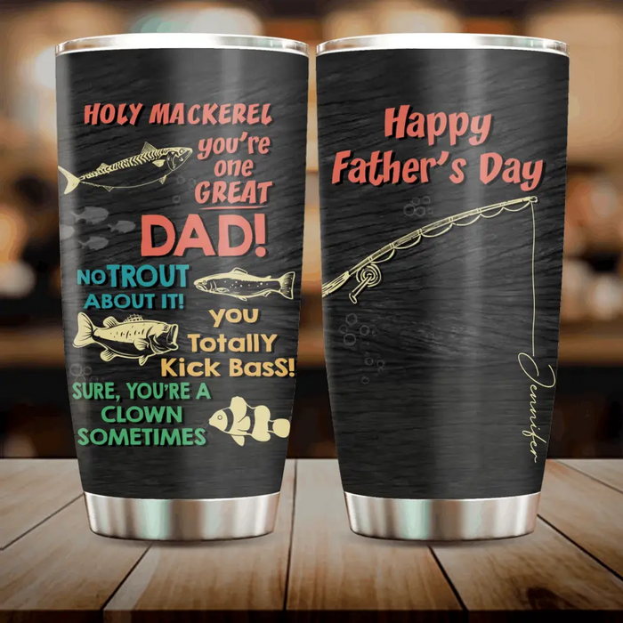 Custom Personalized Fishing Dad Tumbler - Upto 6 Children - Gift Idea For Father's Day - Holy Mackerel You're One Great Dad
