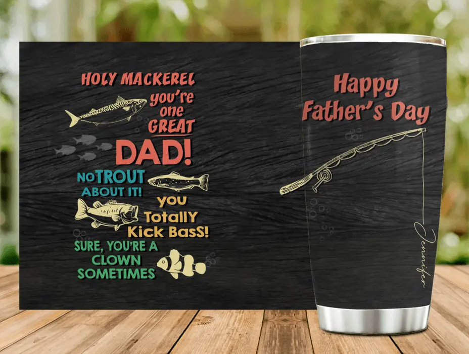 Custom Personalized Fishing Dad Tumbler - Upto 6 Children - Gift Idea For Father's Day - Holy Mackerel You're One Great Dad