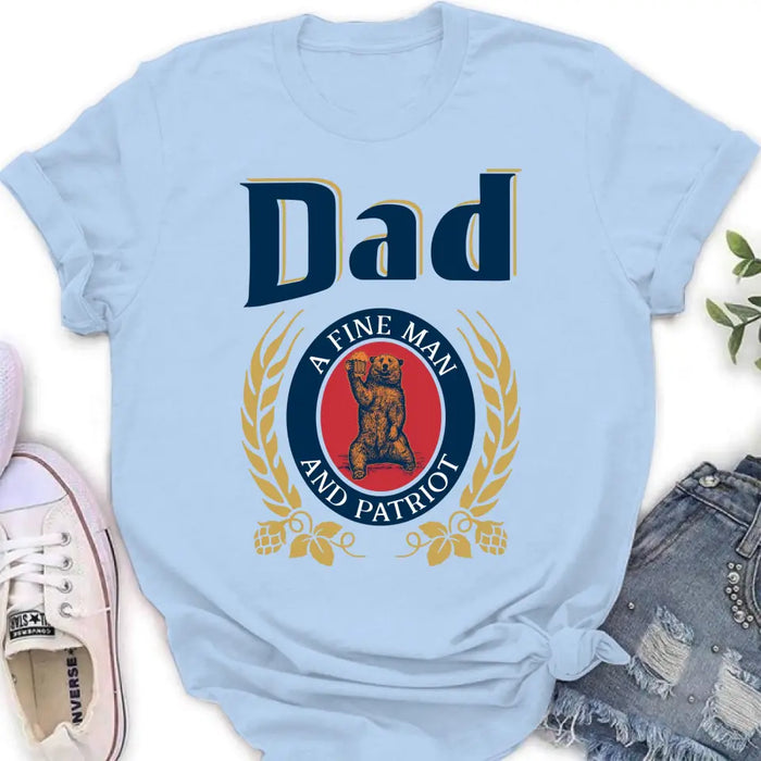 Dad Shirt/Hoodie - Funny Gift Idea for Father's Day - Dad A Fine Man And Patriot