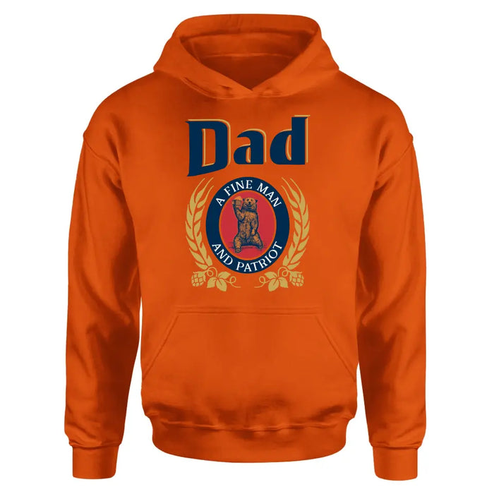 Dad Shirt/Hoodie - Funny Gift Idea for Father's Day - Dad A Fine Man And Patriot