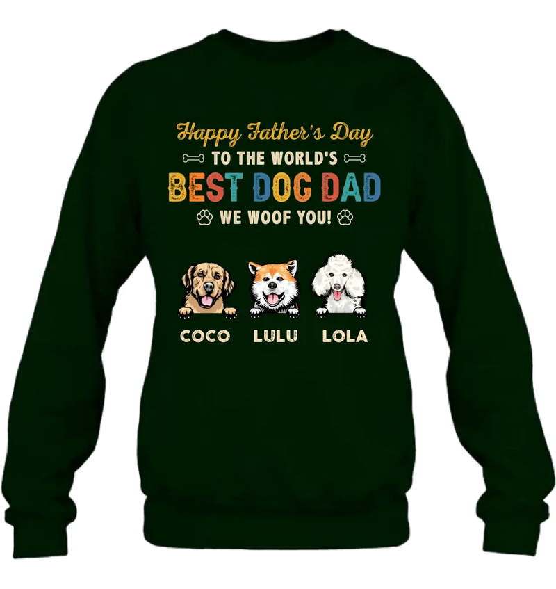 Personalized Dog Dad Shirt/Hoodie - Gift Idea For Father's Day/Dad/Dog Lovers - Up to 3 Dogs - Happy Father's Day To The World's Best Dog Dad We Woof You