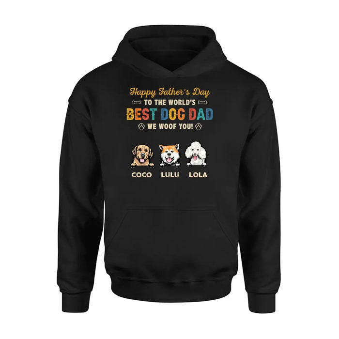 Custom Personalized Dog Dad Shirt/Hoodie - Gift Idea For Father's Day/Dad/Dog Lovers - Upto 3 Dogs - Happy Father's Day To The World's Best Dog Dad We Woof You