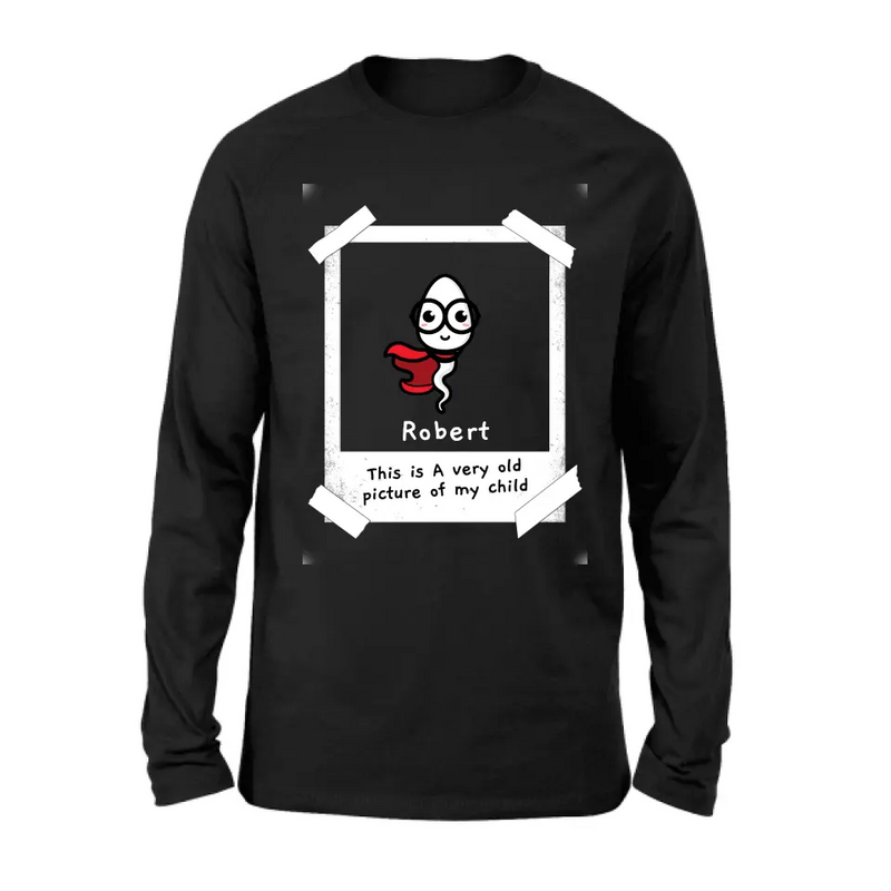 Personalized Sperms Shirt/Hoodie - Gift Idea For Father's Day - Up to 6 Sperms - This Is A Very Old Picture Of My Child