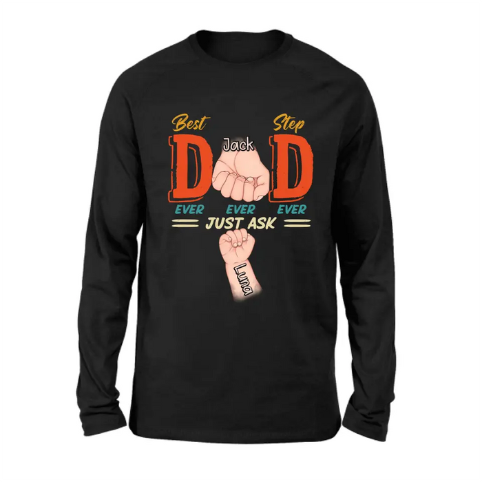 Custom Personalized Dad Shirt/Hoodie - Father's Day Gift Idea for Dad/Father's Day - Upto 4 Kids - Best Dad Ever Ever Ever Just Ask