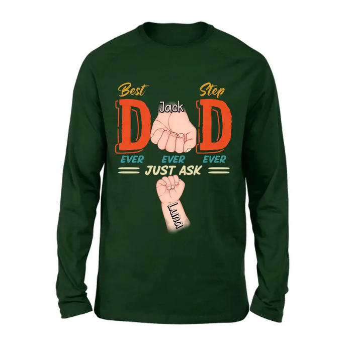 Custom Personalized Dad Shirt/Hoodie - Father's Day Gift Idea for Dad/Father's Day - Upto 4 Kids - Best Dad Ever Ever Ever Just Ask