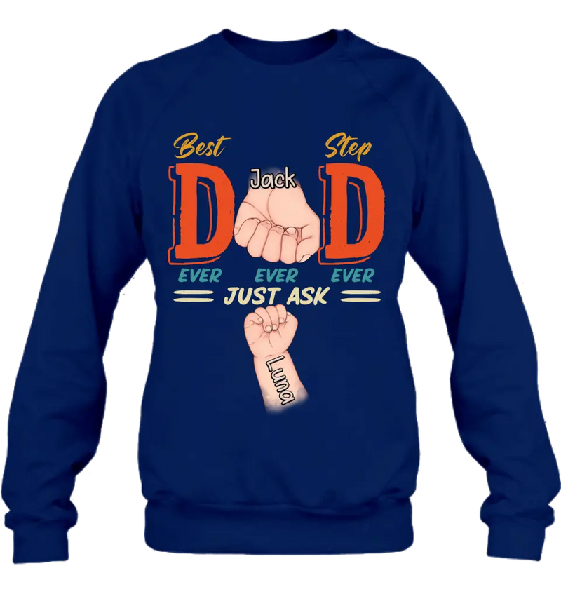 Personalized Dad Shirt/Hoodie - Father's Day Gift Idea for Dad/Father's Day - Up to 4 Kids - Best Dad Ever Ever Ever Just Ask