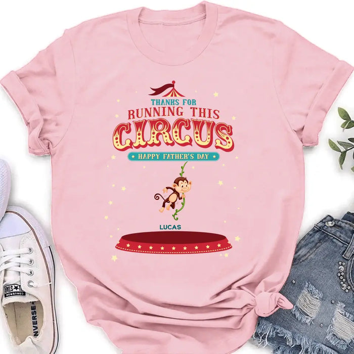 Custom Personalized Father's Day Shirt/Hoodie - Upto 5 Children - Funny Gift Idea for Father's Day - Thanks For Running This Circus