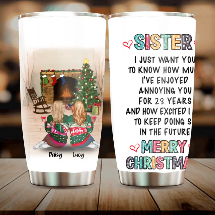 Custom Personalized Annoying Sisters Tumbler - Best Gift For Sister/Friend - Merry Christmas