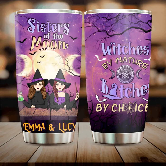 Custom Personalized Best Witches Tumbler - Halloween Gift For Friends - Witches By Nature Bitches By Choice