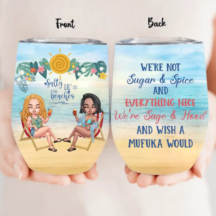 Custom Personalized Beach Girl Wine Tumbler - Gift For Beach Girls/Beach Lovers/Friends - We're Not Sugar & Spice And Everything Nice