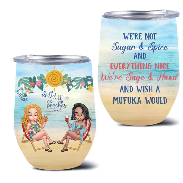 Custom Personalized Beach Girl Wine Tumbler - Gift For Beach Girls/Beach Lovers/Friends - We're Not Sugar & Spice And Everything Nice