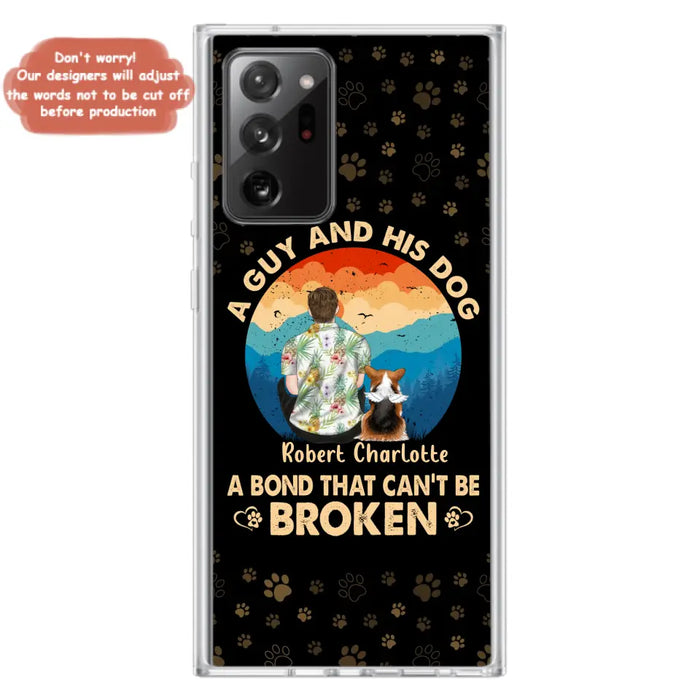 Custom Personalized Dog Dad Phone Case - Father's Day Gift Idea for Dad/Dog Lovers - Upto 4 Dogs - A Guy And His Dog A Bond That Can't Be Broken - Cases For iPhone/Samsung