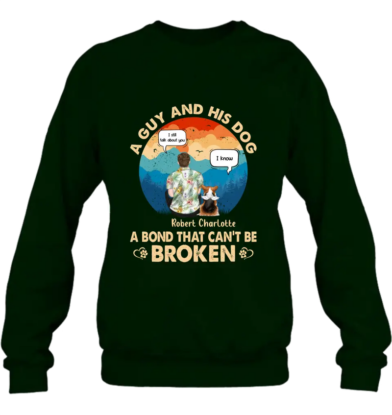 Personalized Dog Dad Shirt/Hoodie - Gift Idea For Father's Day/Dog Lovers - Up to 4 Dogs - A Guy And His Dog A Bond That Can't Be Broken