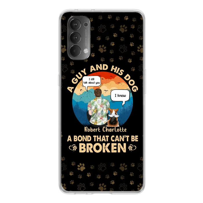 Custom Personalized Dog Dad Phone Case - Gift Idea for Dad/Dog Lovers - Upto 4 Dogs - A Guy And His Dog A Bond That Can't Be Broken - Cases For Oppo/Huawei/Xiaomi