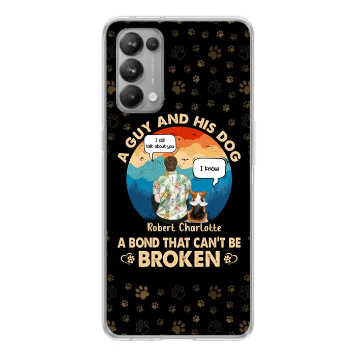 Custom Personalized Dog Dad Phone Case - Gift Idea for Dad/Dog Lovers - Upto 4 Dogs - A Guy And His Dog A Bond That Can't Be Broken - Cases For Oppo/Huawei/Xiaomi