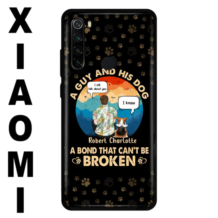 Custom Personalized Dog Dad Phone Case - Gift Idea for Dad/Dog Lovers - Upto 4 Dogs - A Guy And His Dog A Bond That Can't Be Broken - Cases For Oppo/Huawei/Xiaomi