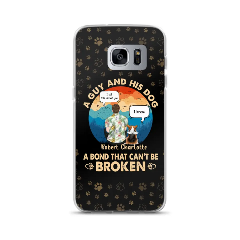 Custom Personalized Dog Dad Phone Case - Gift Idea For Father's Day/Dog Lovers - Upto 4 Dogs - A Guy And His Dog A Bond That Can't Be Broken - Cases For iPhone/Samsung