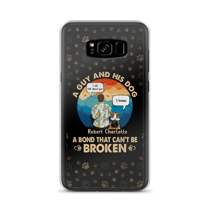 Custom Personalized Dog Dad Phone Case - Gift Idea For Father's Day/Dog Lovers - Upto 4 Dogs - A Guy And His Dog A Bond That Can't Be Broken - Cases For iPhone/Samsung