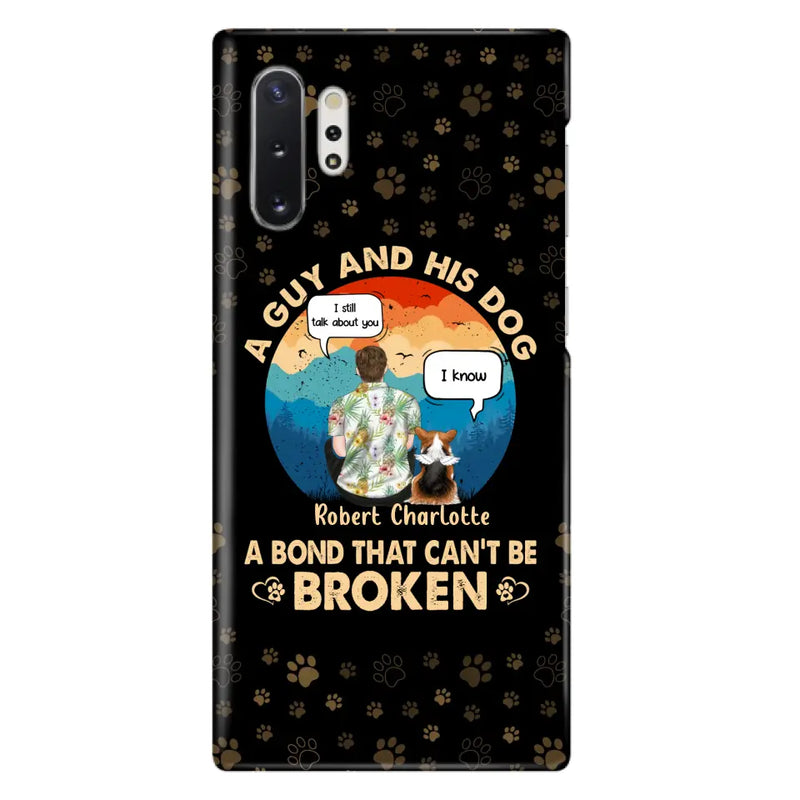 Custom Personalized Dog Dad Phone Case - Gift Idea For Father's Day/Dog Lovers - Upto 4 Dogs - A Guy And His Dog A Bond That Can't Be Broken - Cases For iPhone/Samsung