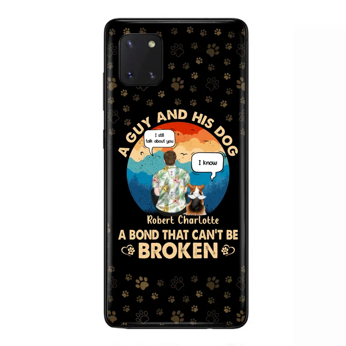 Custom Personalized Dog Dad Phone Case - Gift Idea For Father's Day/Dog Lovers - Upto 4 Dogs - A Guy And His Dog A Bond That Can't Be Broken - Cases For iPhone/Samsung