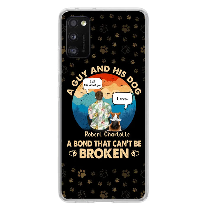 Custom Personalized Dog Dad Phone Case - Gift Idea For Father's Day/Dog Lovers - Upto 4 Dogs - A Guy And His Dog A Bond That Can't Be Broken - Cases For iPhone/Samsung