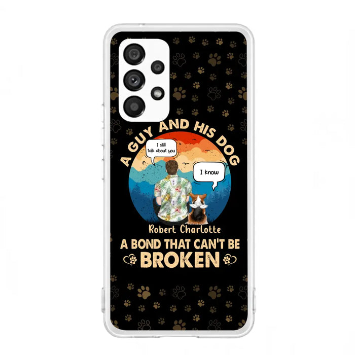 Custom Personalized Dog Dad Phone Case - Gift Idea For Father's Day/Dog Lovers - Upto 4 Dogs - A Guy And His Dog A Bond That Can't Be Broken - Cases For iPhone/Samsung