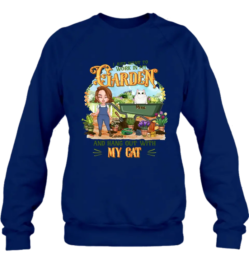 Personalized Shirt/Pullover Hoodie - Gifts For Cat Lovers, Garden Lovers And Cat Mom - I Just Want To Work In My Garden And Hang Out With My Cats - Up to 5 Cats