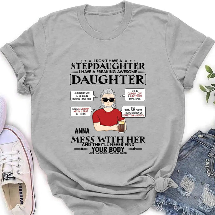 Custom Personalized Stepdaughter Shirt/Hoodie  - Father's Day Gift Idea For Dad - I Don't Have A Stepdaughter I Have A Freaking Awesome Daughter